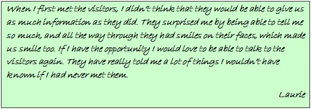Laurie says the visitors surprised pupils with how much they knew, always smiled, and taught her things she would never otherwise have known