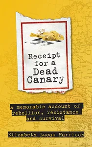 Cover of Receipt for a Dead Canary by Elizabeth Lucas Harrison